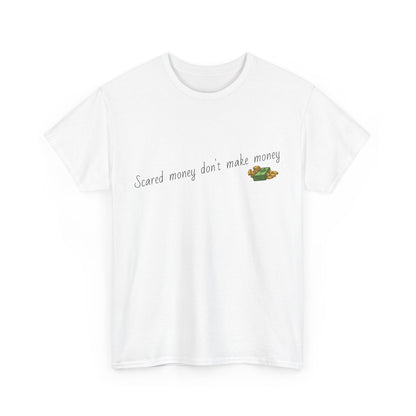 Motivational Hustle Tee - 'Scared Money Don't Make Money'